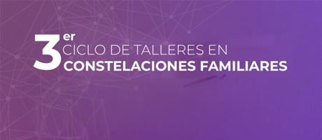 3er Ciclo de talleres en Constelaciones Familiares