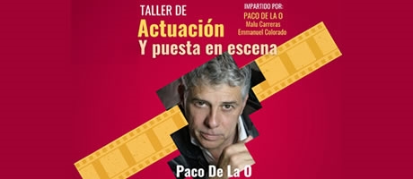 Taller y puesta en escena con Paco de la O