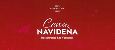 Cena de Gala Navideña - Crowne Plaza Torreón