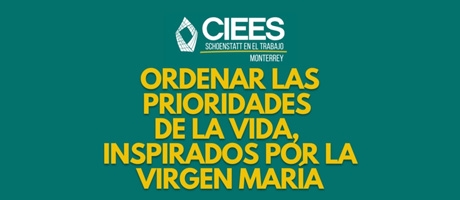 Ordenar las Prioridades de la Vida, Inspirados por la V&iacute;rgen Mar&iacute;a