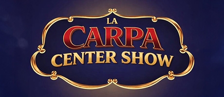 La Carpa Center Show