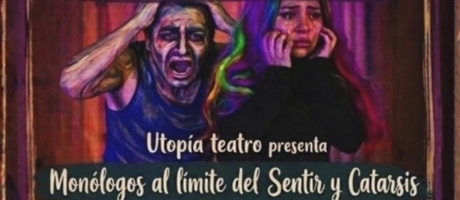 Monologos al l&iacute;mite del sentir y catarsis