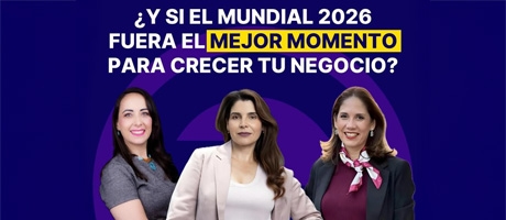 &iquest;Y si el mundial 2026 fuera el mejor momento para crecer tu negocio?