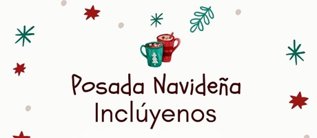 Posada Navide&ntilde;a Incl&uacute;yenos