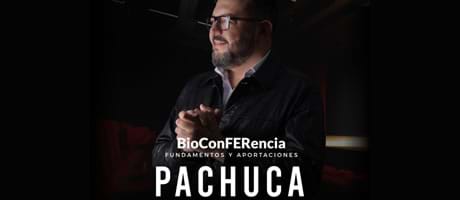 Pachuca - BioConFERencia fundamentos y aportaciones a la Biodesprogramación